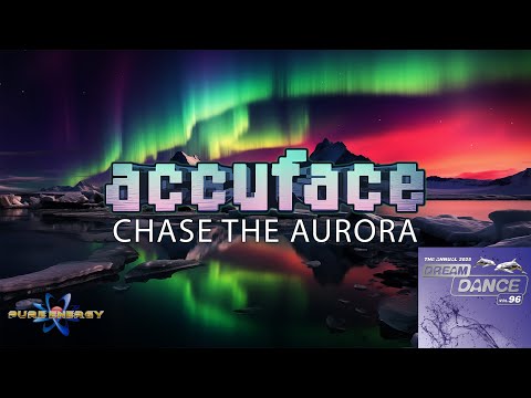 Accuface - Chase the Aurora (OFFICIAL VIDEO) [DREAM DANCE VOL.96]