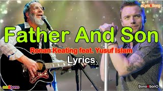 FATHER AND SON  -  Ronan Keating ft. Yusuf Islam  (Lyrics)