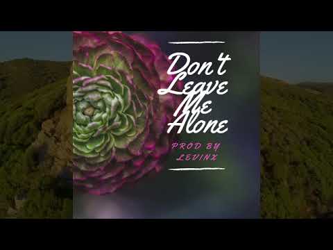 Still Fresh x Franglish Type Beat - Don't Leave Me Alone (Dancehall)[Prod By LEVINX Feb 2019]