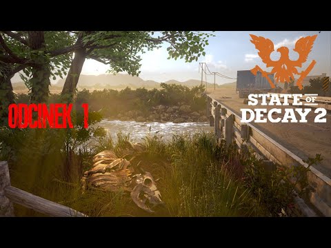 State of Decay 2 - Odcinek 1 Gameplay PL