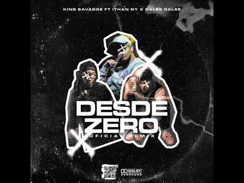 King Savagge, ITHAN NY, Galee Galee x Pablito Pesadilla & Wolfeat - Desde Zero (Reggaeton Version)