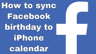 how to sync facebook birthdays to iphone calendar | how to sync fb event with iphone