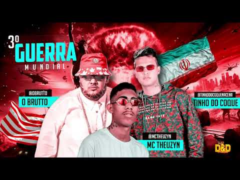 O BRUTTO E TINHO DO COQUE FEAT MC THEUZYN - 3ª GUERRA MUNDIAL (BREGA FUNK)