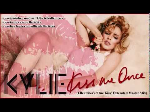 Kylie Minogue - Kiss Me Once (Ellectrika's 'One Kiss' Extended Master Mix)