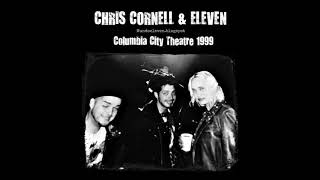 Chris Cornell & Eleven - Columbia City Theatre 1999 (End Sessions)