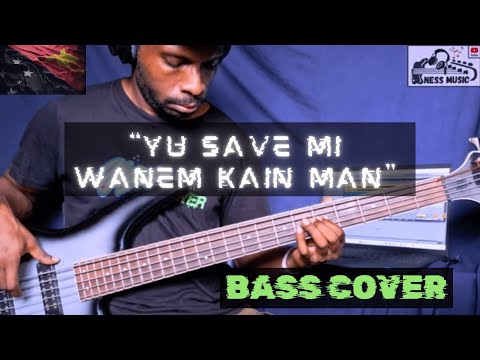 Yu Save Mi Wanem Kain Man - Third Wave ft. Calvin Suamani (BASS COVER)