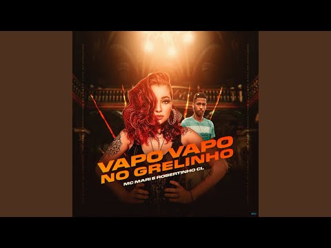 Vapo Vapo no Grelinho (feat. Robertinho CL)