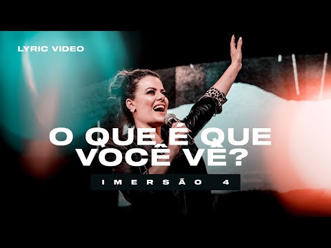 DIANTE DO TRONO FEAT. RAQUEL KERR BORIN | O QUE É QUE VOCÊ VÊ? (FOI O SANGUE) | IMERSÃO 4