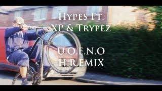 No Mics Needed | Hypes Ft. Xp & Trypez - U.O.E.N.O - H.R.EMIX [Music Video]