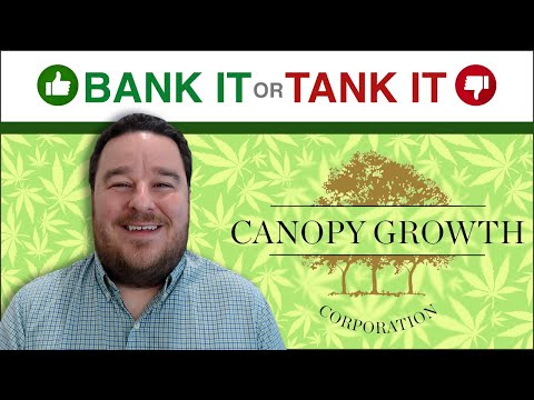Canopy Growth Corp. Stock - Bank It or Tank It
