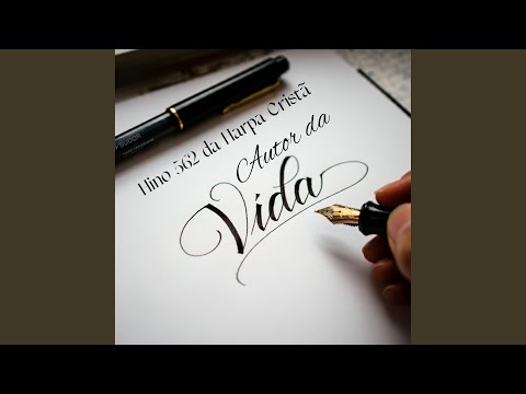 Hino 562 da Harpa Cristã Autor da Vida