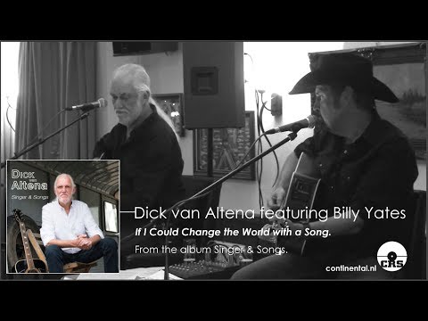 Dick van Altena & Billy Yates - If I Could Change The World With A Song