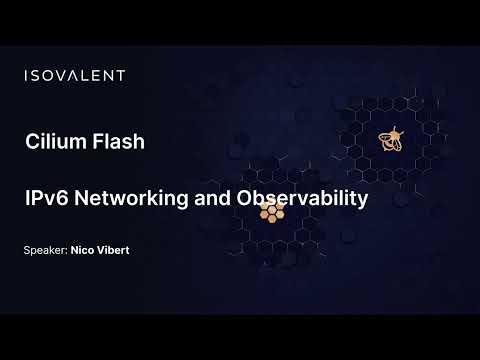 IPv6 Networking and Observability with Cilium and Hubble
