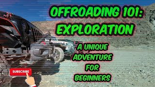 Exploration to the Unknown: Jeeping 101.  Visiting the Reward Mine.