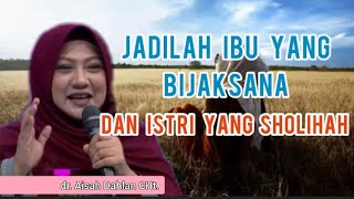 Download lagu Jadilah ibu yang bijaksana dan istri yang shalihah - dr. Aisah Dahlan cht. mp3 Download lagu Jadilah ibu yang bijaksana dan istri yang shalihah - dr. Aisah Dahlan cht. mp3