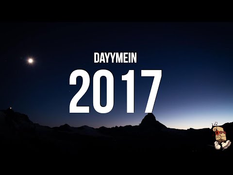 Dayymein - 2017 (Lyrics) "I ain't have a bad day, I just had a bad start"
