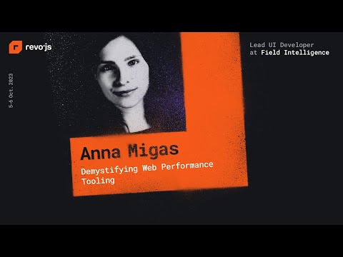 revo.js 2023 - Anna Migas - Demystifying Web Performance Tooling
