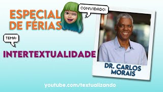 INTERTEXTUALIDADE - DR. CARLOS FRANCISCO DE MORAIS