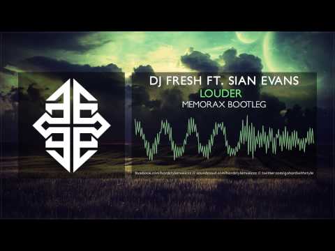 DJ Fresh ft. Sian Evans - Louder (Memorax Bootleg) [Free Release]