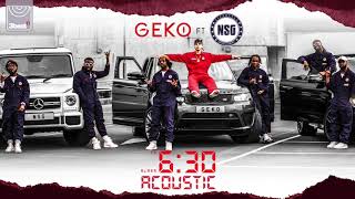 Geko ft.  NSG - 6:30 (Acoustic)