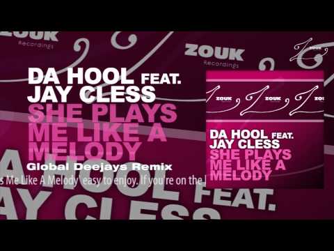 Da Hool feat. Jay Cless - She Plays Me Like A Melody (Global Deejays Remix)
