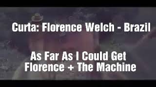 Florence + The Machine - As Far As I Could Get - Tradução / Legendado