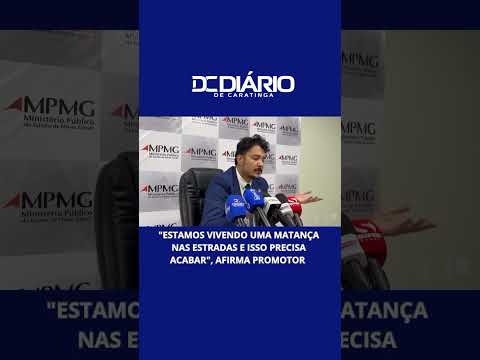 "Estamos vivendo uma matança nas estradas e isso precisa acabar", afirma promotor