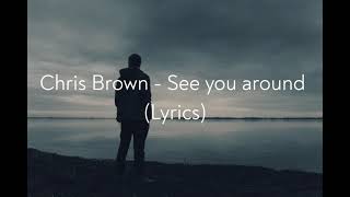 Chris Brown - See you around (Lyrics)
