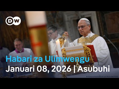 DW Kiswahili Habari za Ulimwengu | Podcast | Leo Asubuhi | Januari, 08 2026 | Swahili News