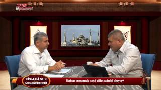 Risale-i Nur Müzakereleri - İktisat etmemek nasıl zillet sebebi oluyor?
