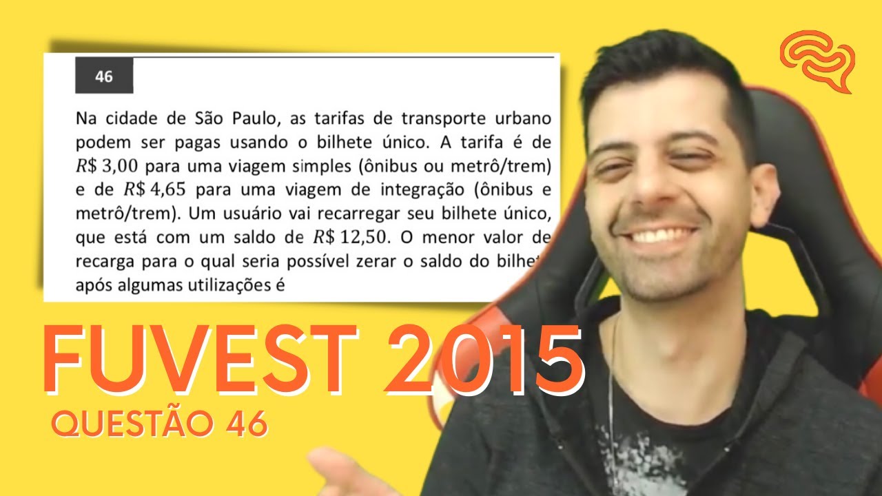 Watch Now FUVEST 2015 - Q46 - Na cidade de São Paulo, as tarifas de transporte urbano podem ser pagas usando o FUVEST 2015 - Q46 - Na cidade de São Paulo, as tarifas de transporte urbano podem ser pagas usando o