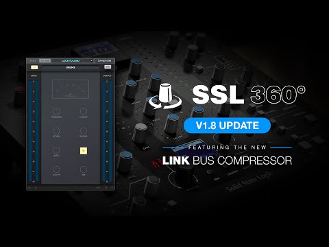 Solid State Logic Release New SSL 360° Link Bus Compressor Plug-in ...