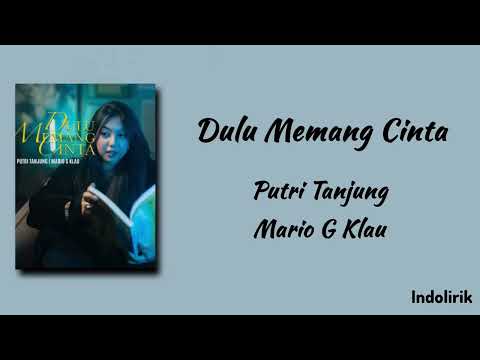 Dulu Memang Cinta - Putri Tanjung dan Mario G Klau | Lirik Lagu