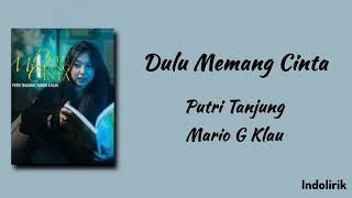 Download lagu Dulu Memang Cinta - Putri Tanjung dan Mario G Klau | Lirik Lagu mp3