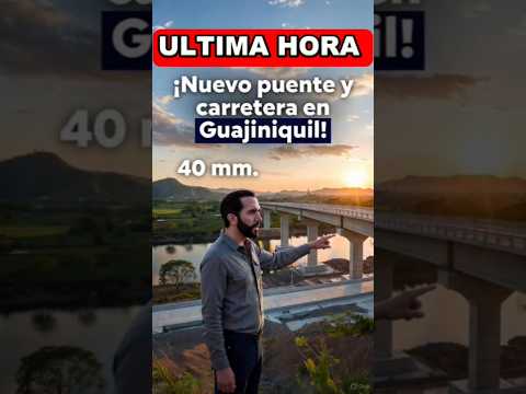 🚧🌉 ¡Nuevo puente y carretera en Guajiniquil! Conectividad y desarrollo en La Unión Norte El Salvador