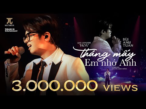 THÁNG MẤY EM NHỚ ANH | Bùi Anh Tuấn "lụi tim" khán giả trong Live Concert HOA