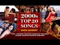 2000s Top 20 Songs Bole Chudiyan Tere Bina Tumhi Dekho Na Tauba Tauba Hindi Love Songs