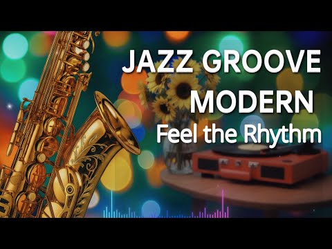 🎷Smooth Groove Jazz – Modern Relaxing Jazz Instrumental for Focus, Productivity & Day Vibes