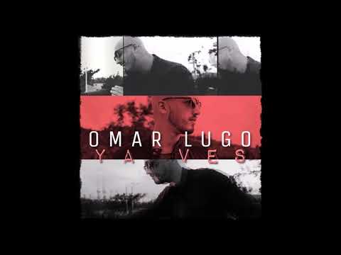 Omar Lugo - Ya Ves (Feat. El Profesor Gómez) (Audio Oficial)