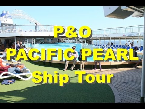 Thumbnail for P&O Pacific Pearl Ship Tour   ☆ Updated ☆