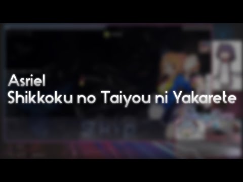 Asriel - Shikkoku no Taiyou ni Yakarete [Illuminate] +HD 99.58% FC #1