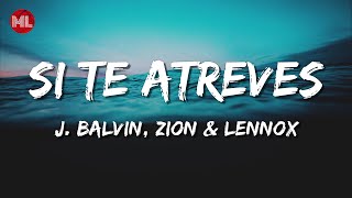 J. Balvin, Zion &amp; Lennox - Si Te Atreves (Letra / Lyrics)