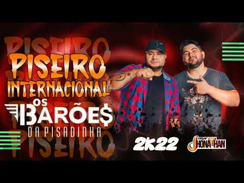 SET PISEIRO INTERNACIONAL 2022 VERSÃO BARÕES DA PISADINHA (DJ JHONATHAN) - PISEIRO 2022