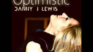 Danny J Lewis - Optimistic (Original Mix)