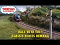 Thomas Friends Race With You Classic Series Remake