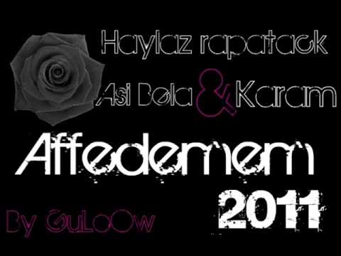 Haylaz Rapatack Ft Asi Bela & Karam; Affedemem_By GuloOw