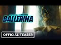 Ballerina From The World Of John Wick Official Teaser Trailer 2025 Ana De Armas