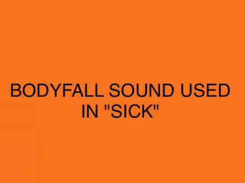 Bodyfall Sound Used in "Sick"