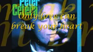 Peter Cetera   Only Love Knows Why with Lyrics