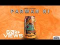PARWAH NI | PARADOX & AUTHEN